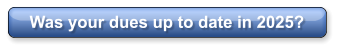 Was your dues up to date in 2025?